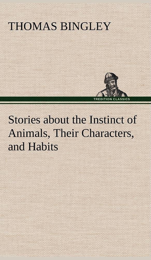 Stories about the Instinct of Animals, Their Characters, and Habits,Used