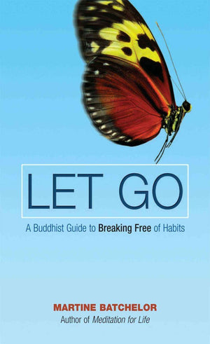 Let Go: A Buddhist Guide to Breaking Free of Habits,Used