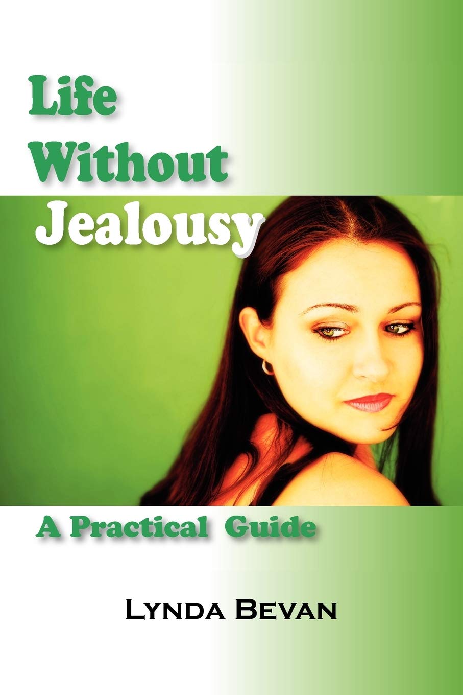 Life Without Jealousy: A Practical Guide (10Step Empowerment),Used
