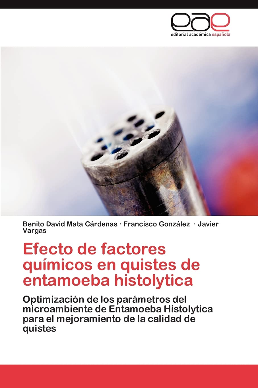 Efecto de factores qumicos en quistes de entamoeba histolytica: Optimizacin de los parmetros del microambiente de Entamoeb,Used