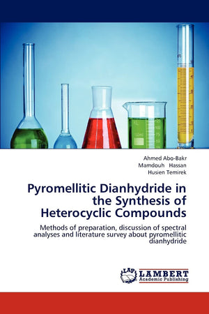 Pyromellitic Dianhydride in the Synthesis of Heterocyclic Compounds: Methods of preparation, discussion of spectral analyses and,Used