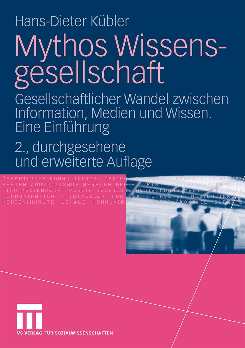 Mythos Wissensgesellschaft: Gesellschaftlicher Wandel Zwischen Information, Medien Und Wissen. Eine Einfhrung (German Edition),Used