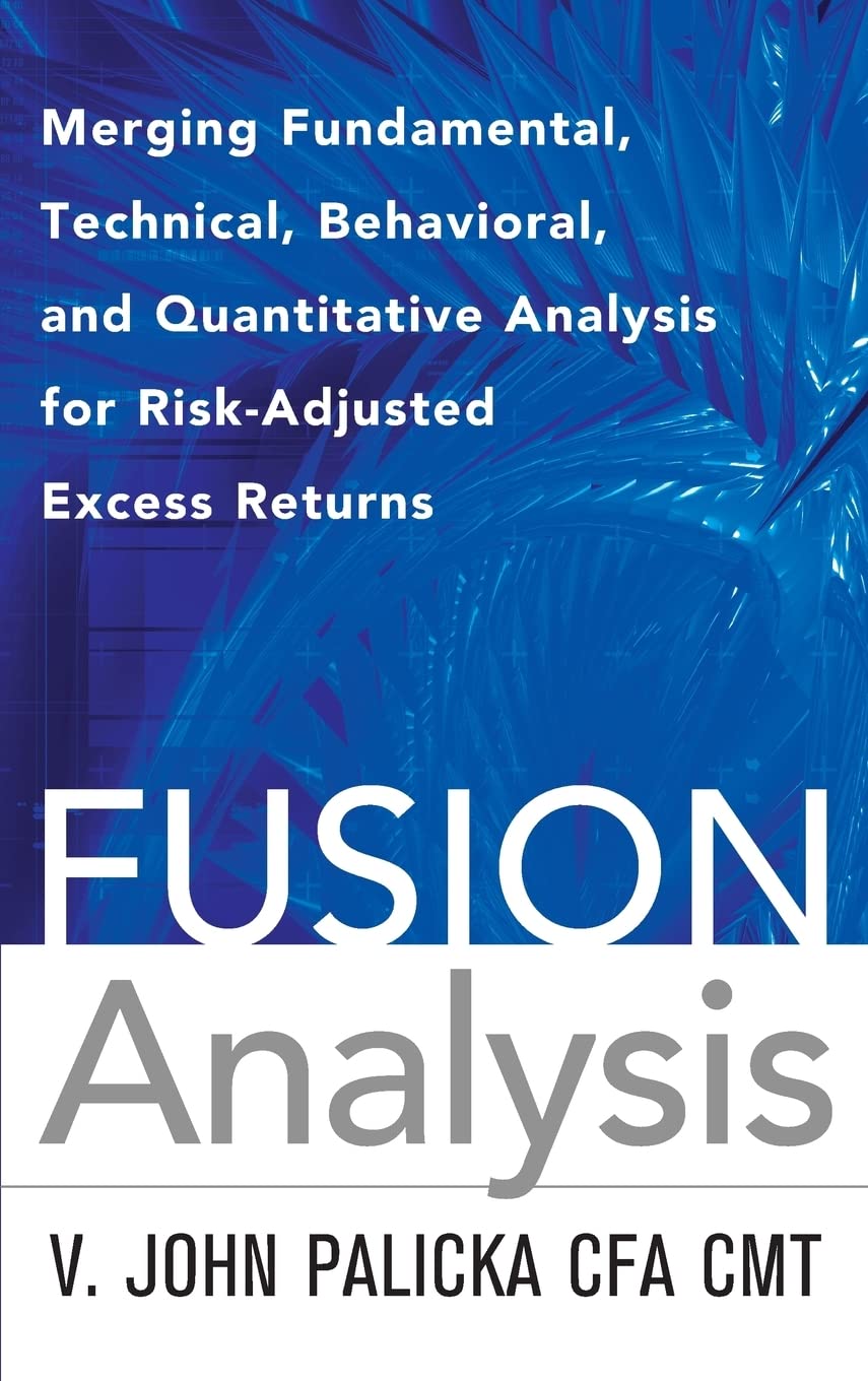 Fusion Analysis: Merging Fundamental And Technical Analysis For Riskadjusted Excess Returns,New