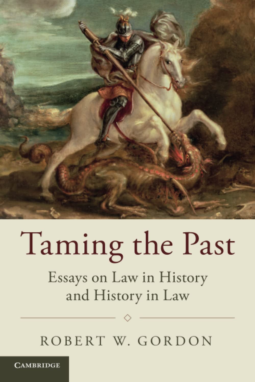 Taming the Past (Studies in Legal History),Used