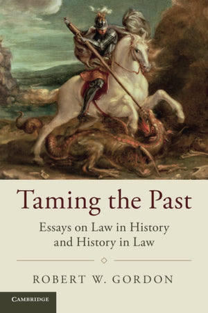Taming the Past (Studies in Legal History),Used
