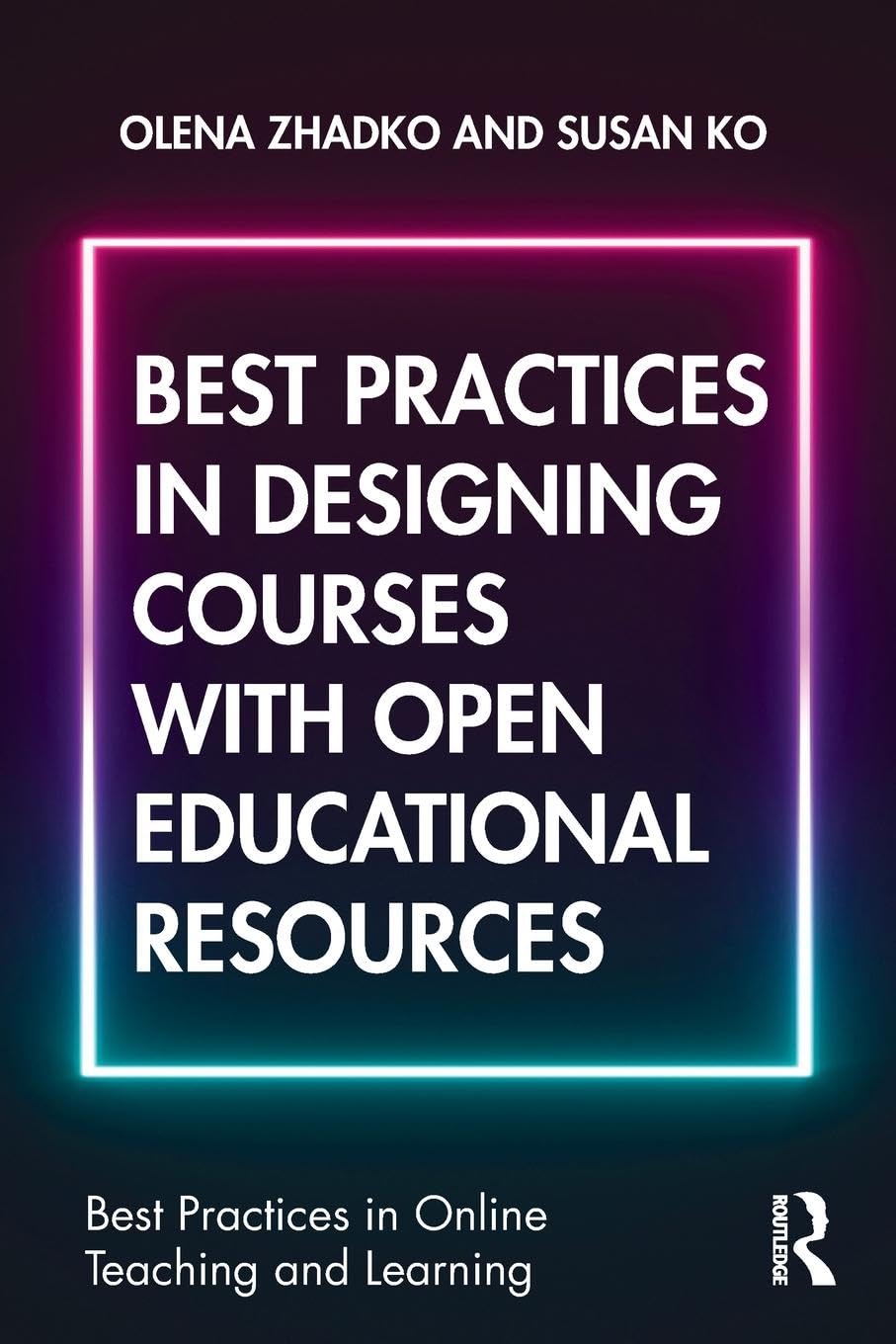 Best Practices in Designing Courses with Open Educational Resources (Best Practices in Online Teaching and Learning),Used