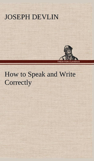 How to Speak and Write Correctly,Used