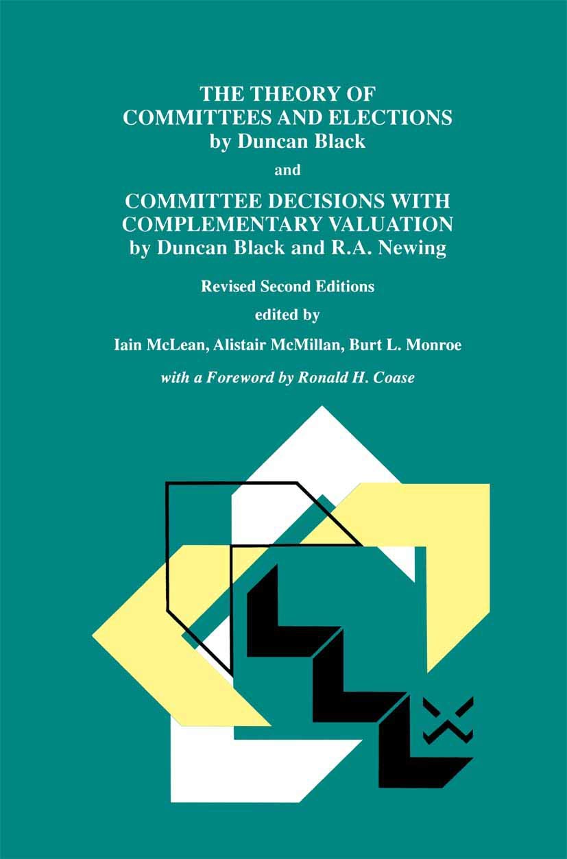 The Theory of Committees and Elections by Duncan Black and Committee Decisions with Complementary Valuation by Duncan Black and ,Used