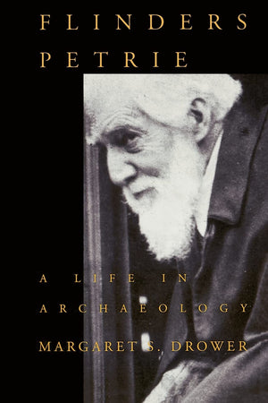 Flinders Petrie: A Life In Archaeology (Wisconsin Studies In Classics)
