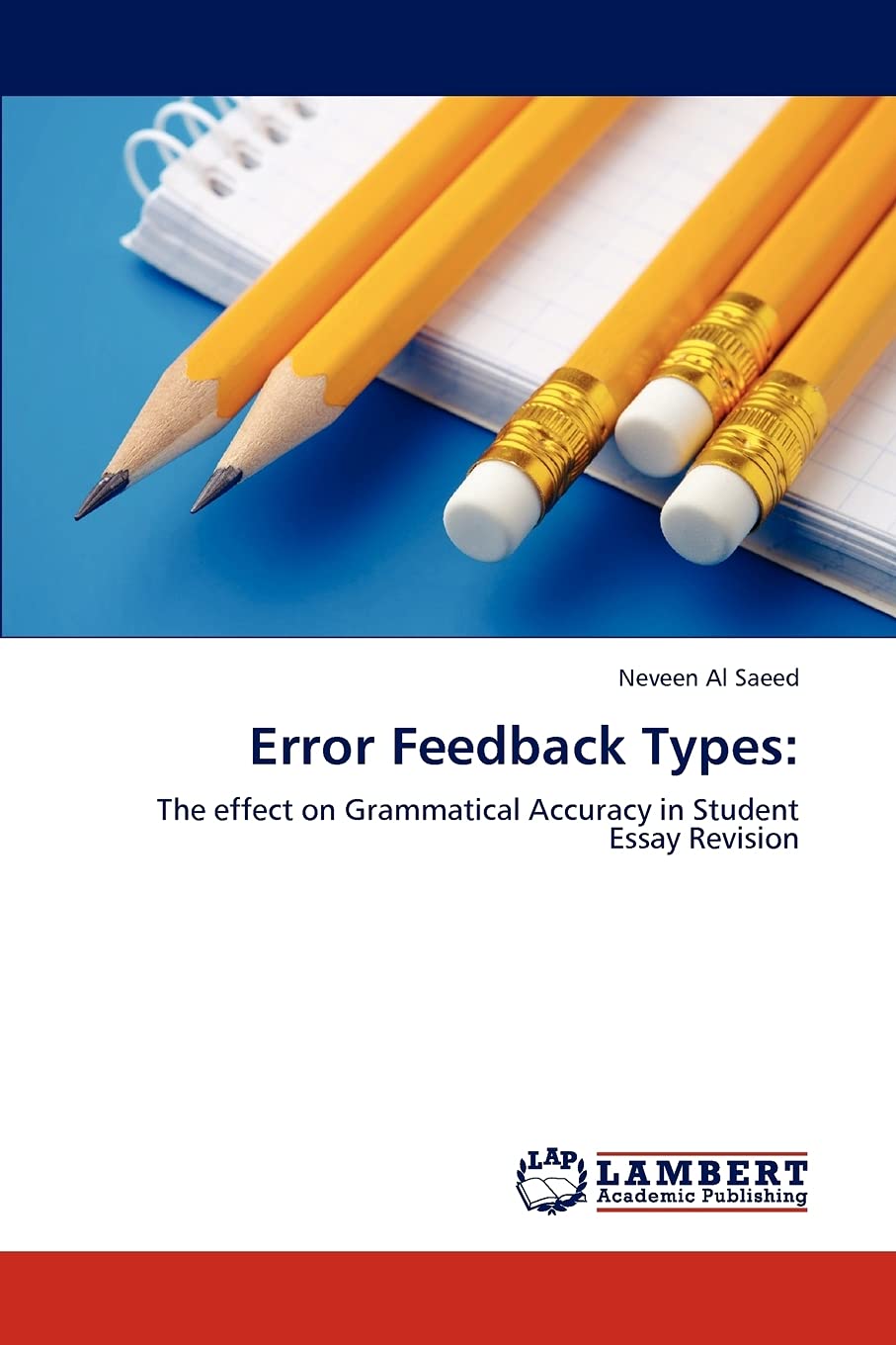 Error Feedback Types:: The effect on Grammatical Accuracy in Student Essay Revision,Used