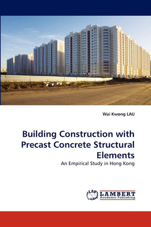 Building Construction with Precast Concrete Structural Elements: An Empirical Study in Hong Kong,Used