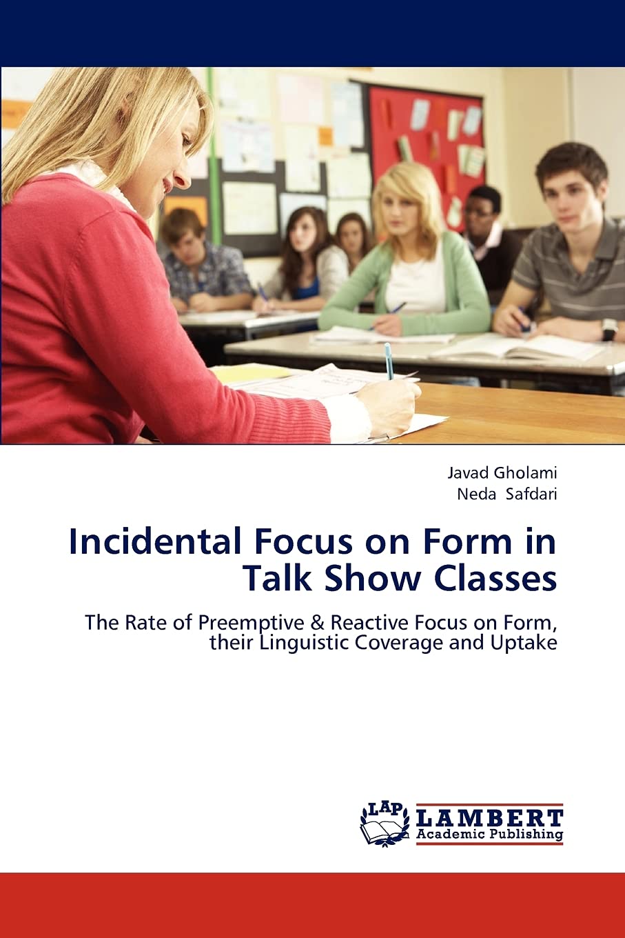 Incidental Focus on Form in Talk Show Classes: The Rate of Preemptive & Reactive Focus on Form, their Linguistic Coverage and Up,Used