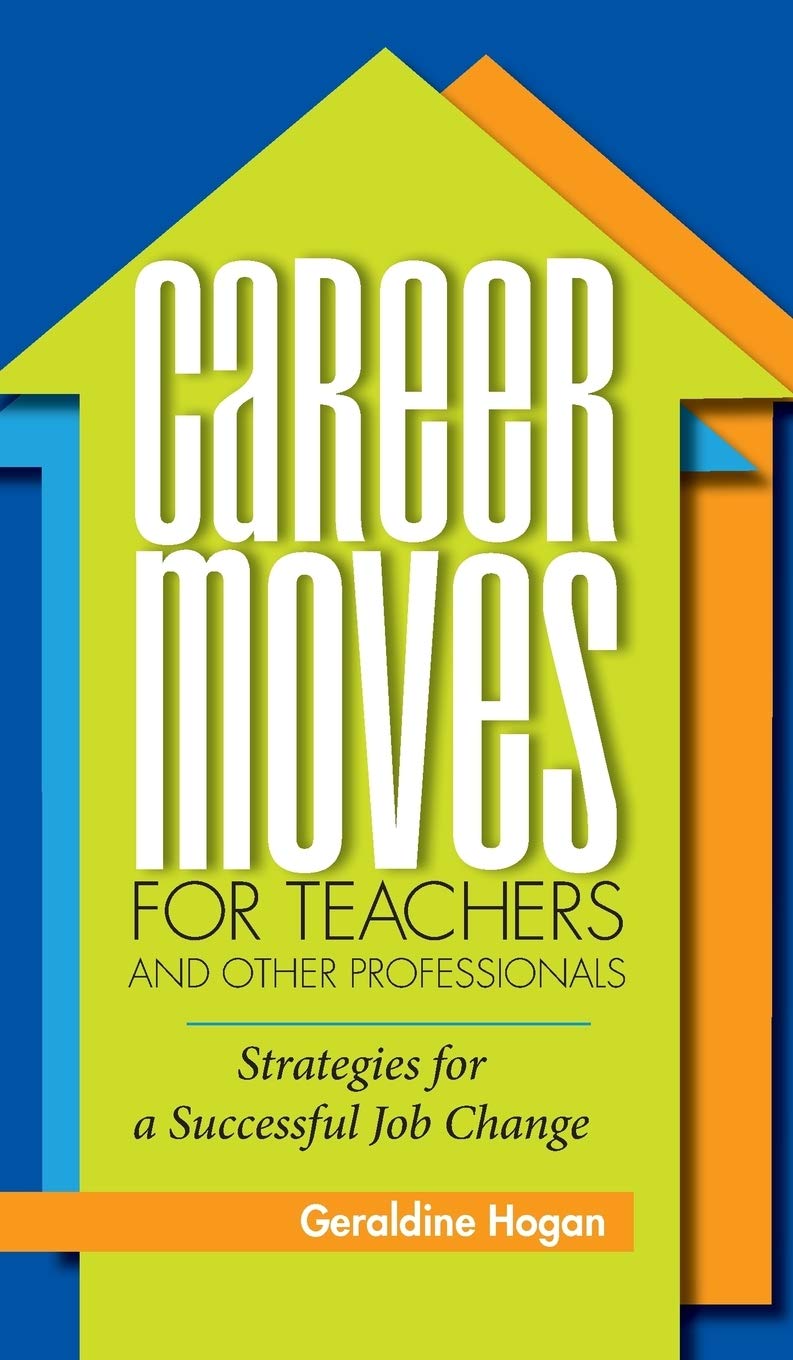 Career Moves for Teachers and Other Professionals: Strategies for a Successful Job Change,Used