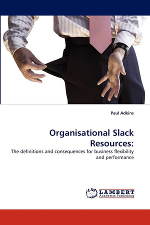Organisational Slack Resources:: The definitions and consequences for business flexibility and performance,Used