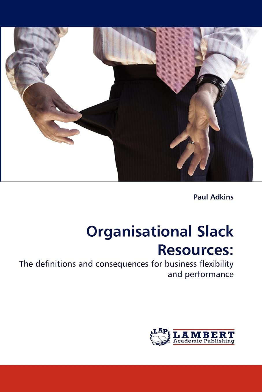 Organisational Slack Resources:: The definitions and consequences for business flexibility and performance,Used
