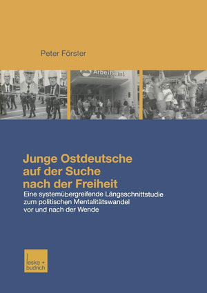 Junge Ostdeutsche auf der Suche nach der Freiheit: Eine Lngsschnittstudie zum politischen Mentalittswandel bei jungen Ostdeutsch,Used