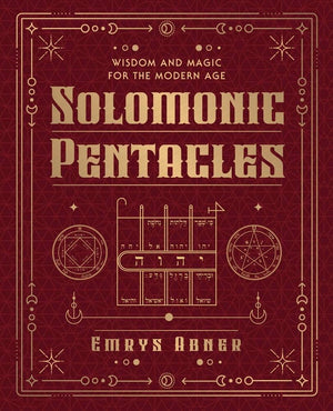 Solomonic Pentacles: Wisdom And Magic For The Modern Age