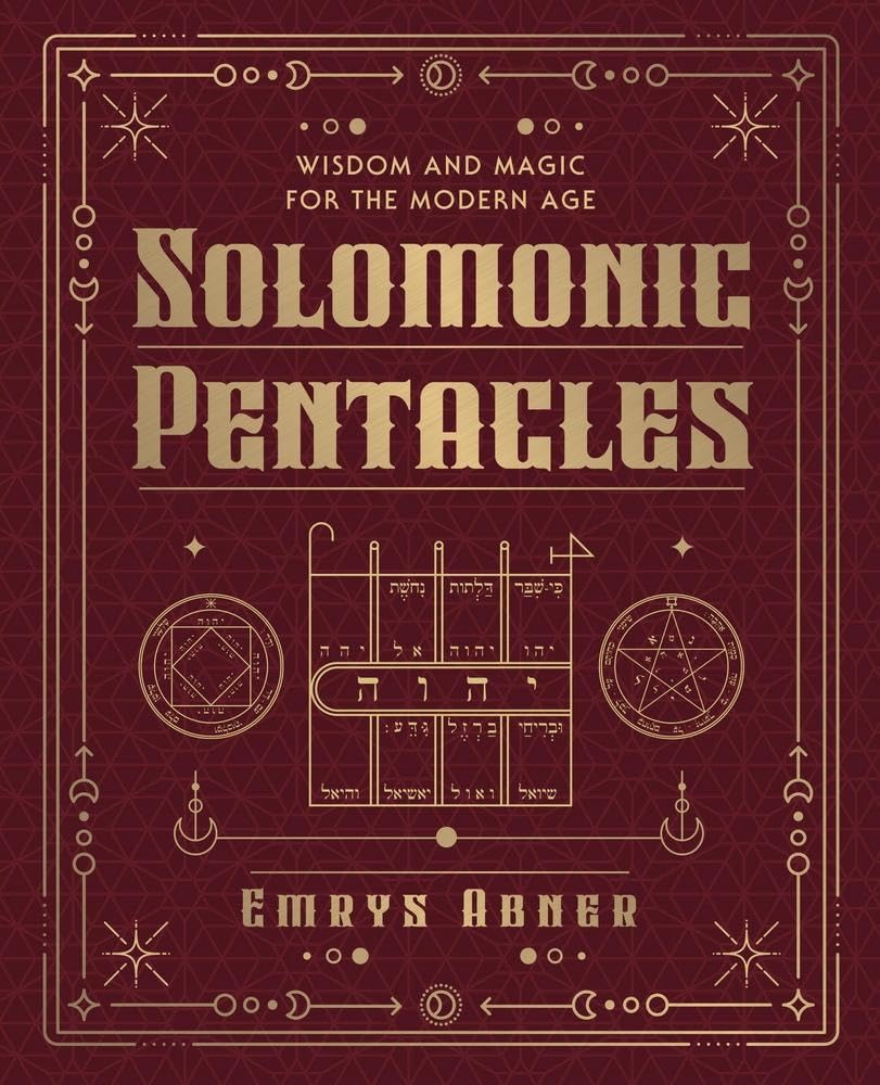 Solomonic Pentacles: Wisdom And Magic For The Modern Age