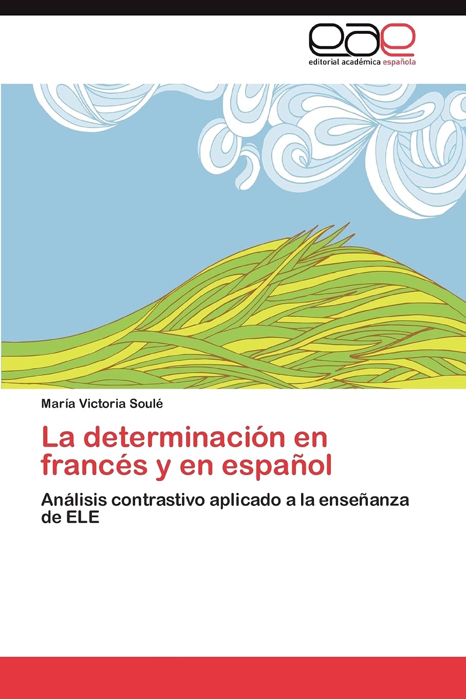 La determinacin en francs y en espaol: Anlisis contrastivo aplicado a la enseanza de ELE (Spanish Edition),Used