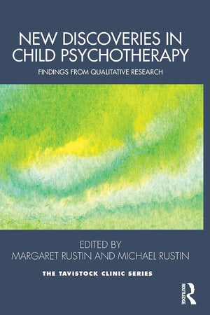 New Discoveries in Child Psychotherapy: Findings from Qualitative Research (Tavistock Clinic Series),Used