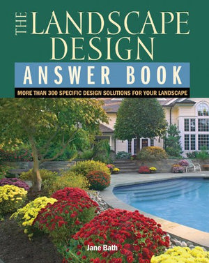 Landscape Design Answer Book: Than 300 Specific Design Solutions for Your Landscape,New