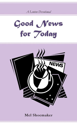 Good News for Today: A Lenten Devotional,Used