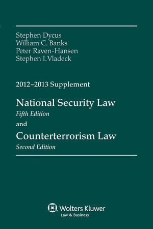 National Security Law & Counterterrorism Law 20122013 Supplement,Used