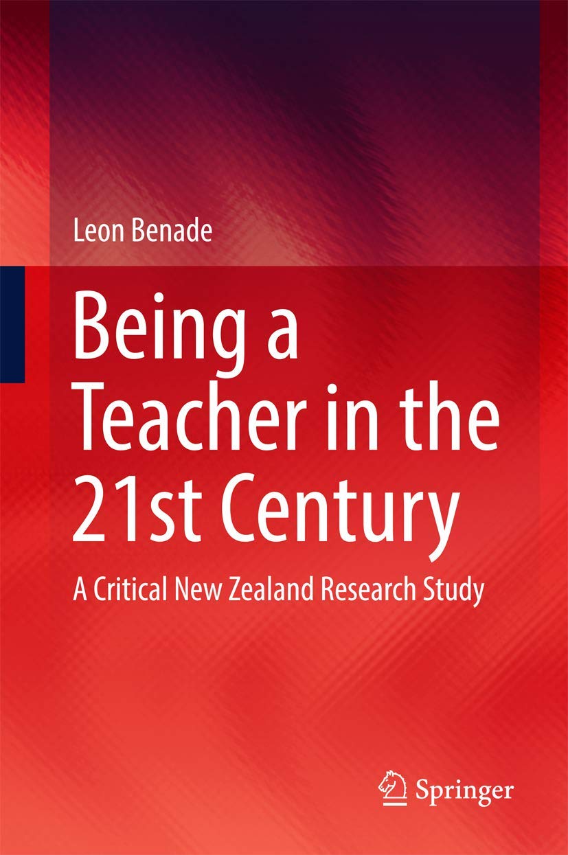 Being A Teacher in the 21st Century: A Critical New Zealand Research Study,Used