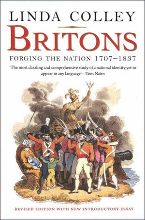 Britons: Forging The Nation 17071837,New