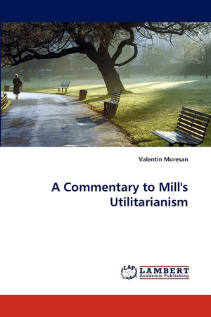 A Commentary to Mill's Utilitarianism,Used