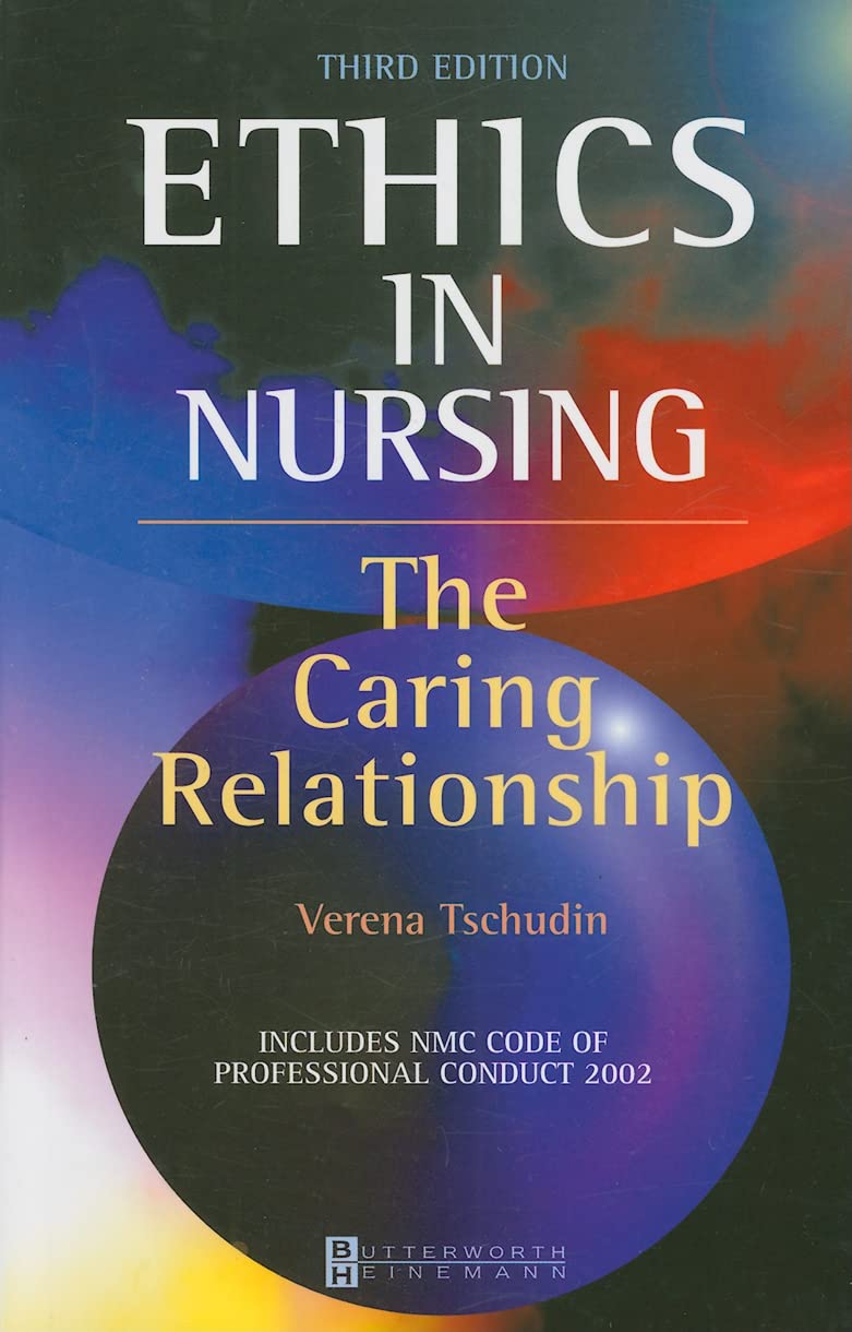 Ethics in Nursing: The Caring Relationship,Used