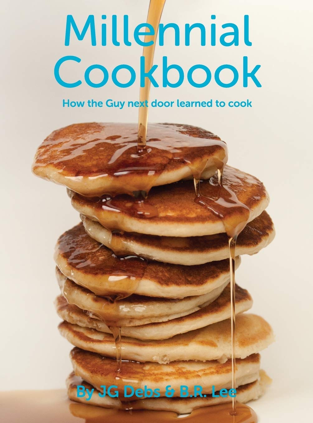 Millennial Cookbook: How The Guy Next Door Learned To Cook,Used