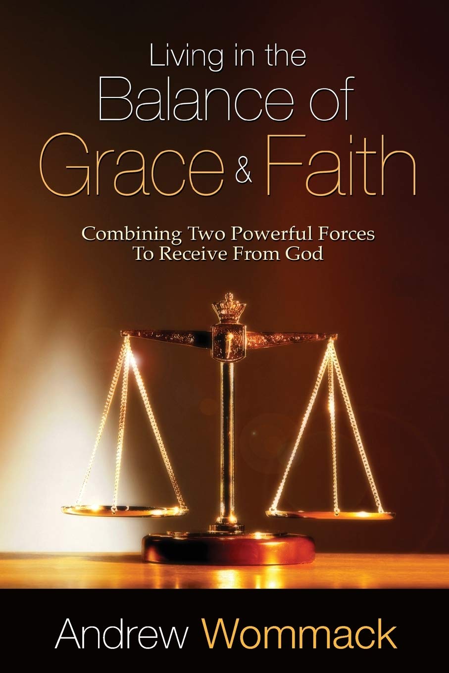 Living In The Balance Of Grace And Faith