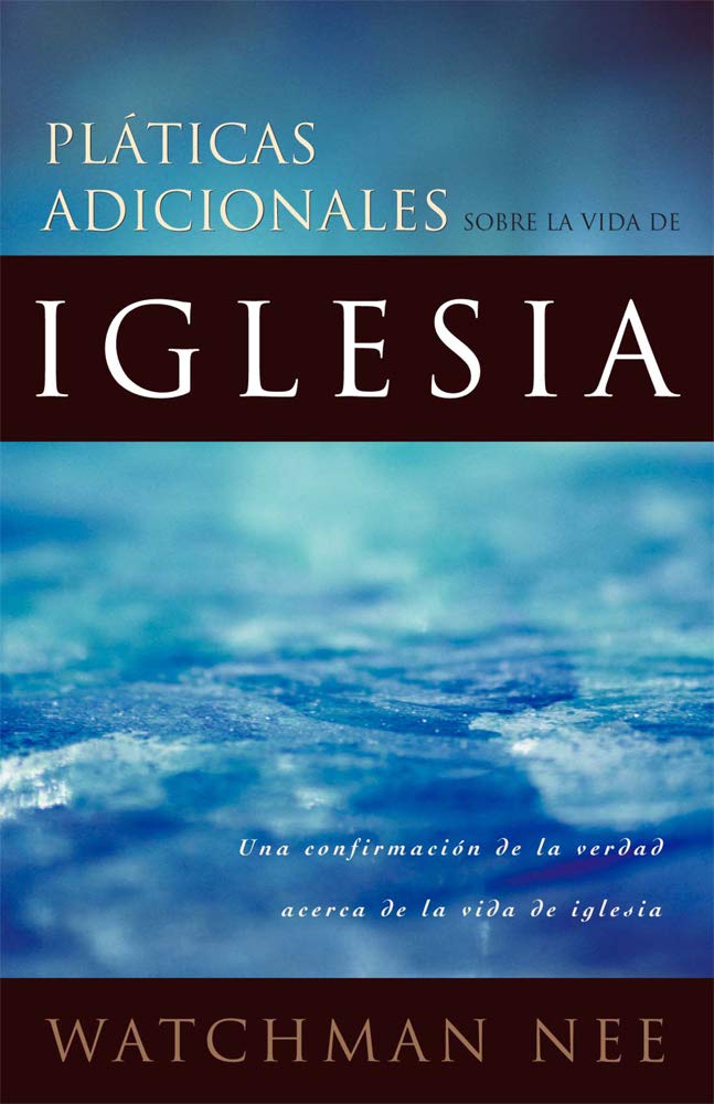 Platicas Adicionales Sobre LA Vida De LA Iglesia/Further Talks on the Church Life (Spanish Edition),Used
