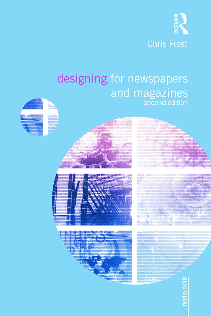 Designing For Newspapers And Magazines (Media Skills)