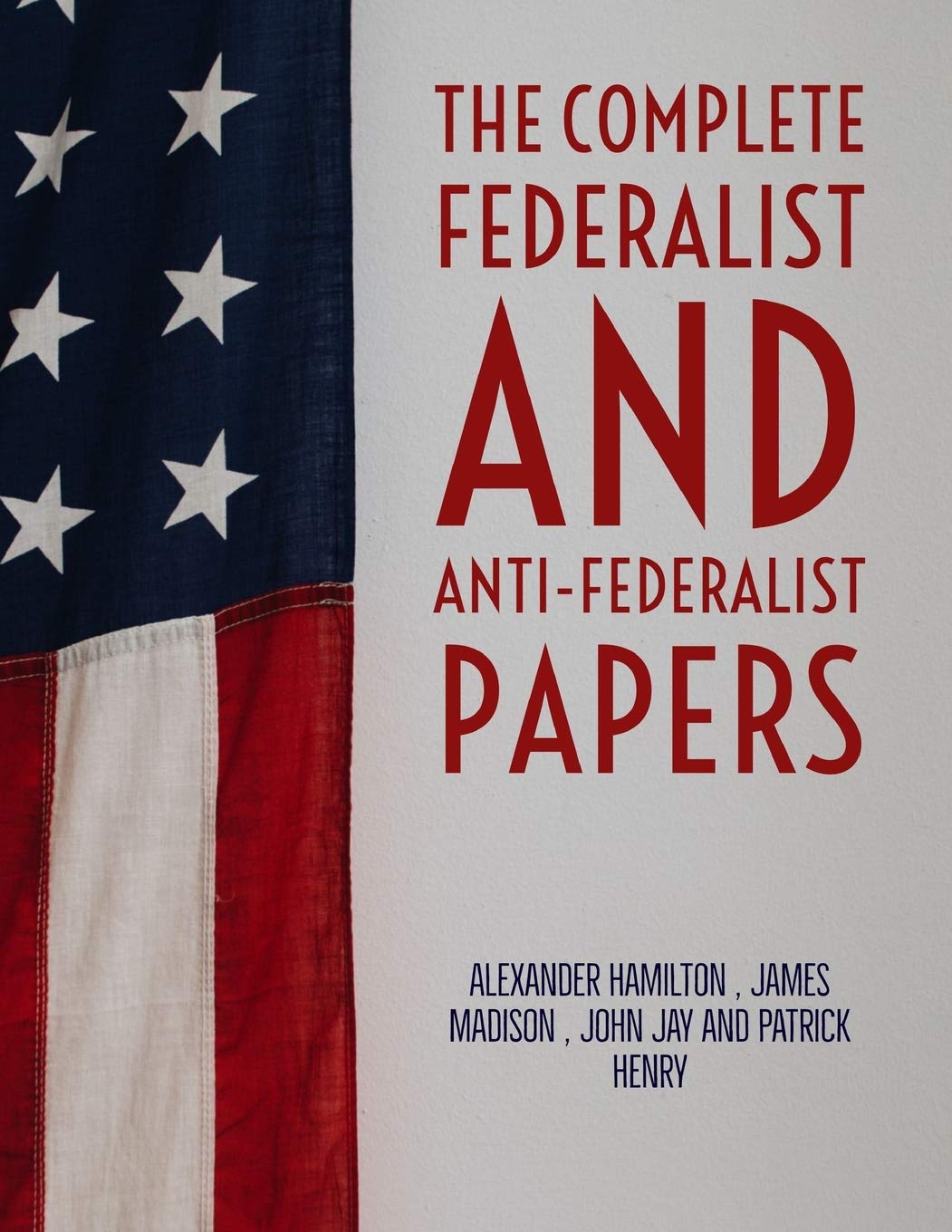 The Complete Federalist and AntiFederalist Papers,Used