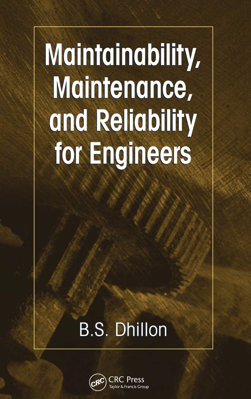 Maintainability, Maintenance, And Reliability For Engineers