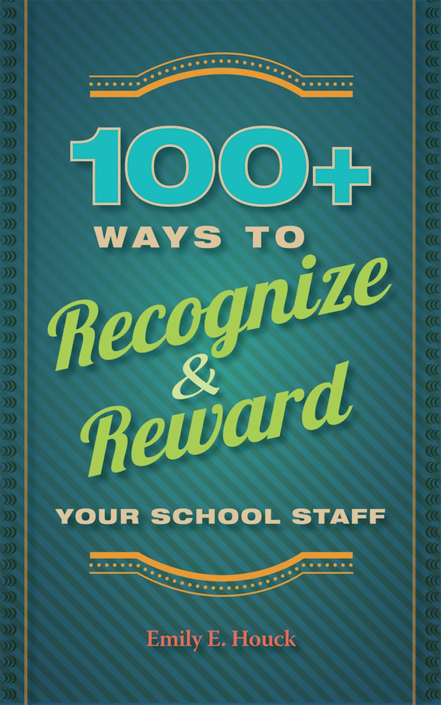 100+ Ways To Recognize And Reward Your School Staff