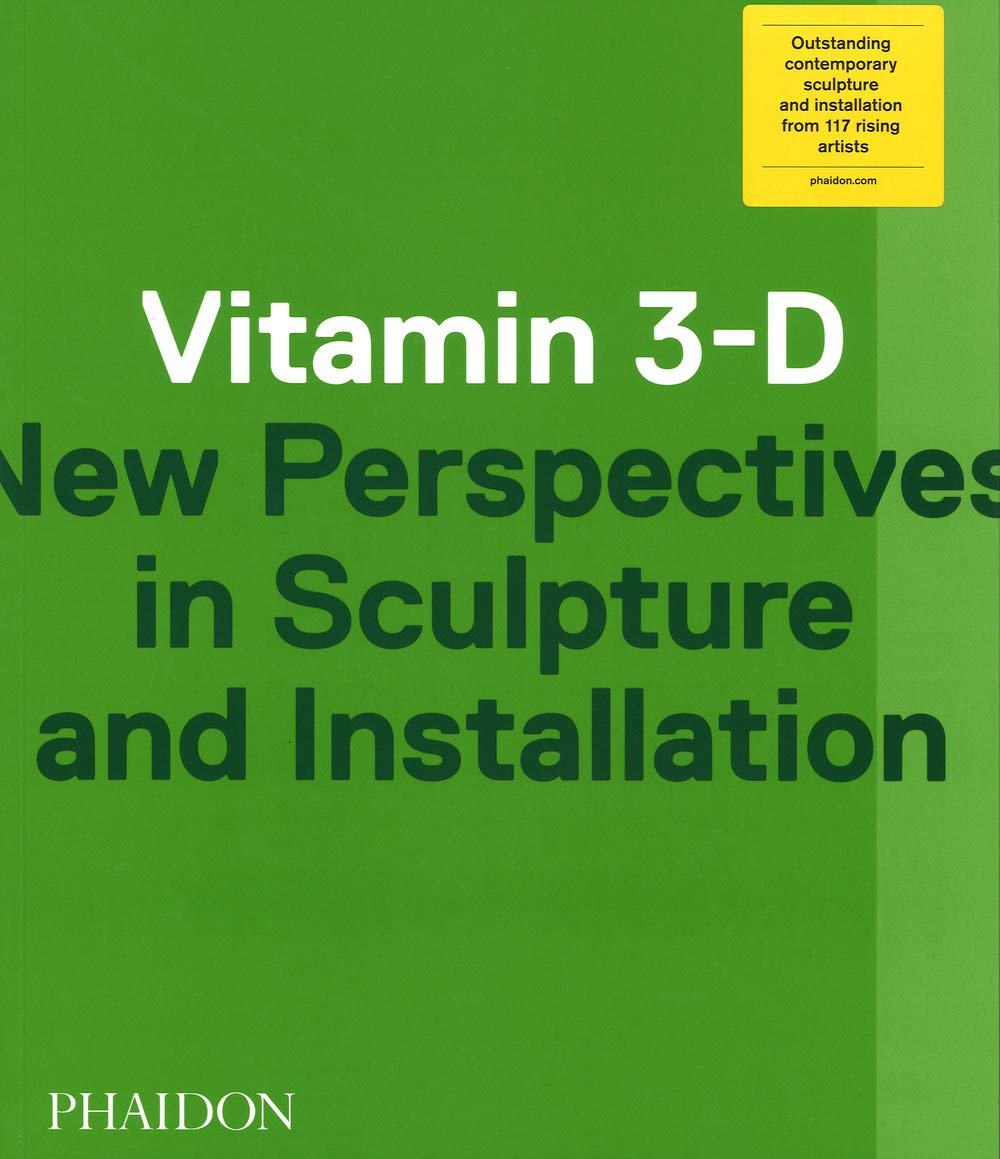 Vitamin 3D: New Perspectives in Sculpture and Installation,Used