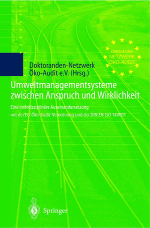 Umweltmanagementsysteme Zwischen Anspruch Und Wirklichkeit: Eine Interdisziplinre Auseinandersetzung Mit Der Egkoauditverordn,Used