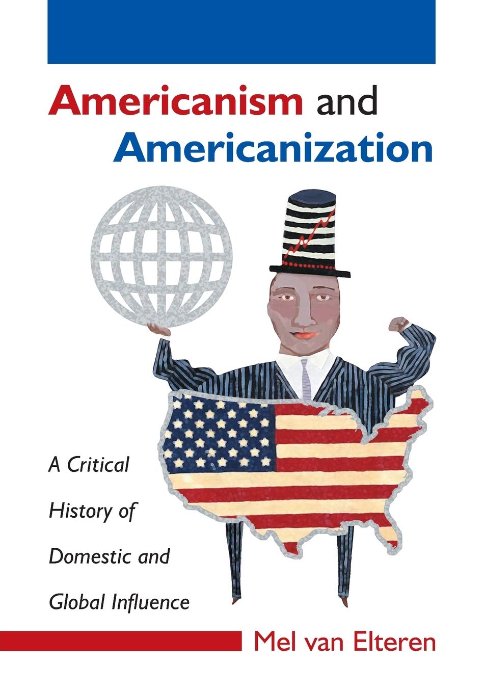 Americanism And Americanization: A Critical History Of Domestic And Global Influence-used