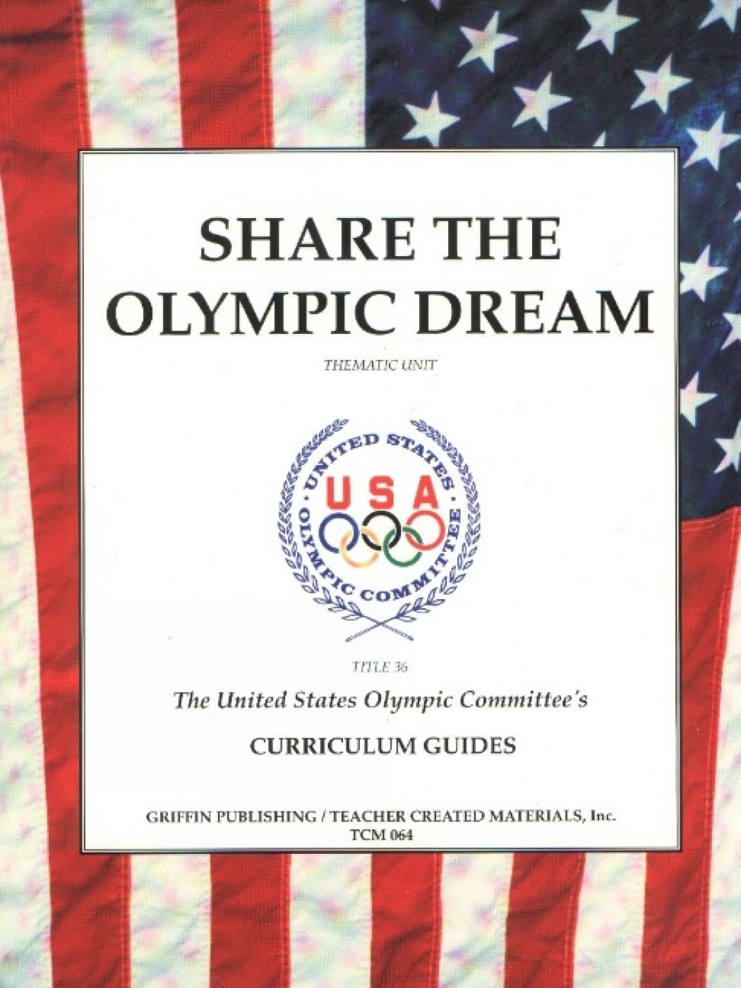 Share the Olympic Dream: Intermediate (United States Olympic Committee's Curriculum Guide To The Olympic Games),Used