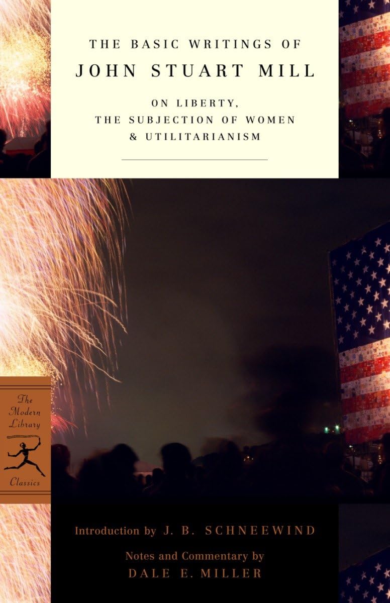 The Basic Writings of John Stuart Mill: On Liberty, the Subjection of Women and Utilitarianism (Modern Library Classics),Used