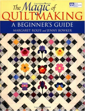 The Magic Of Quiltmaking: A Beginners Guide,Used