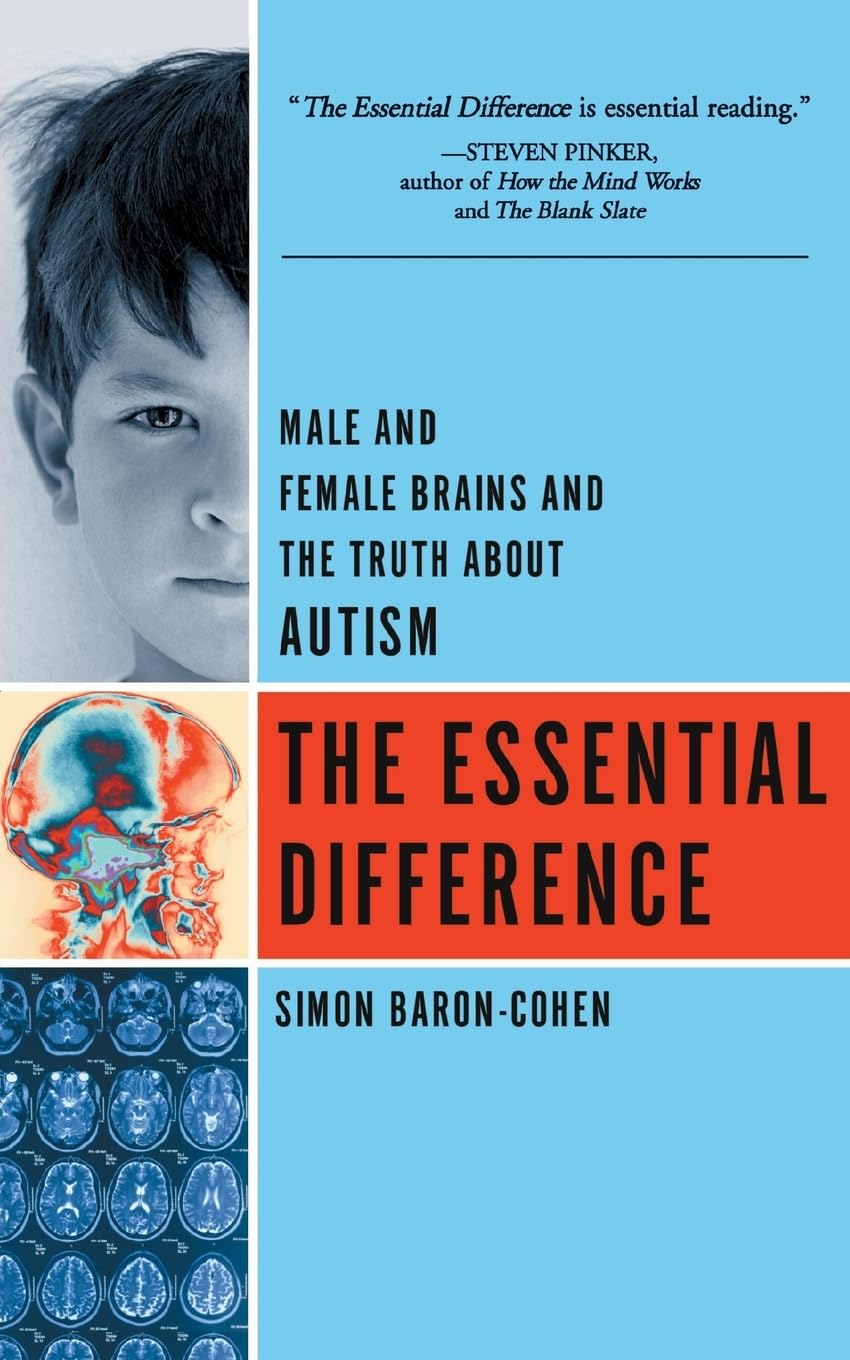The Essential Difference: Male And Female Brains And The Truth About Autism,New