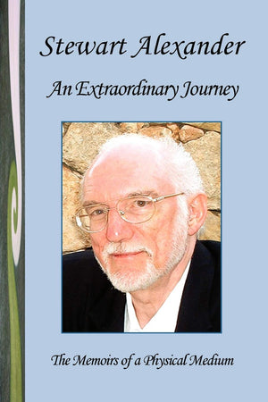 An Extraordinary Journey: The Memoirs Of A Physical Medium