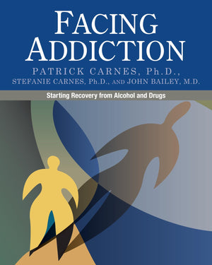 Facing Addiction: Starting Recovery From Alcohol And Drugs