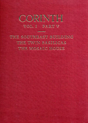 The Southeast Building, the Twin Basilicas, the Mosaic House (Corinth),Used
