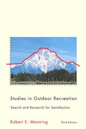 Studies in Outdoor Recreation, 3rd ed.: Search and Research for Satisfaction,New