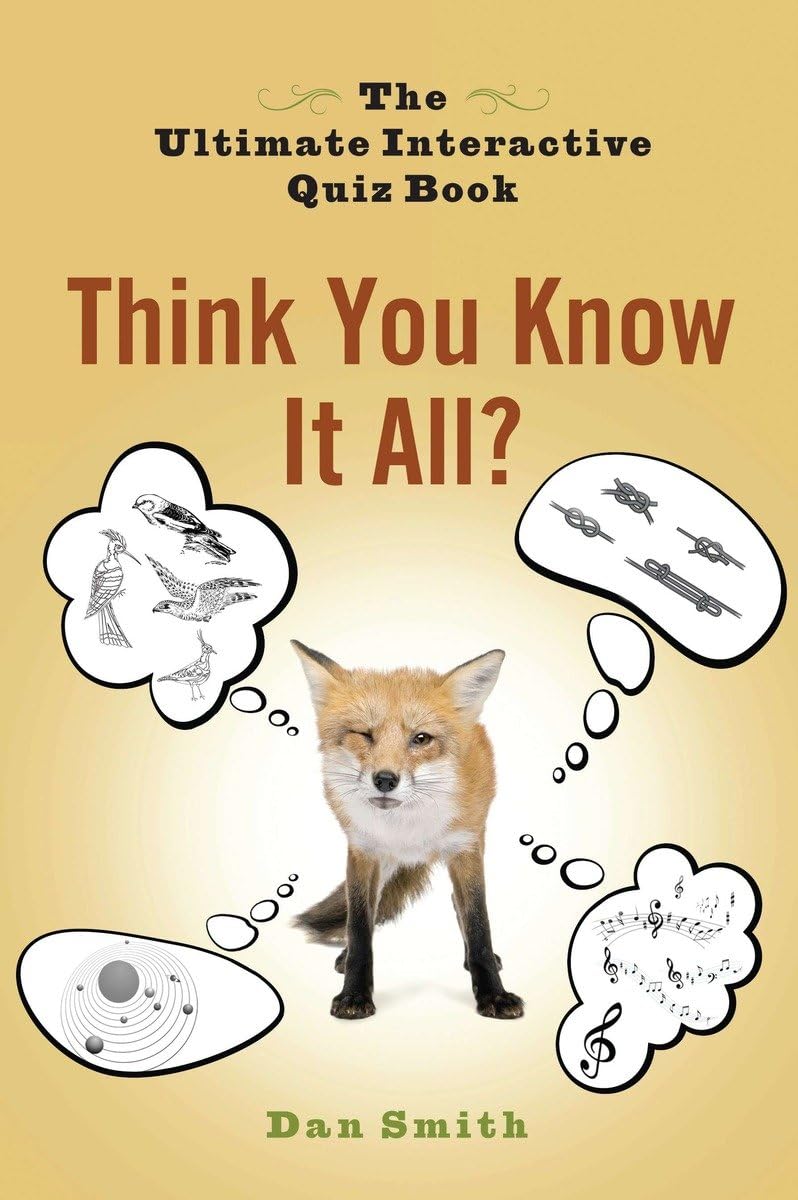Think You Know It All?: The Ultimate Interactive Quiz Book,Used